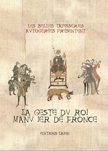 La geste du roi Manu Ier de Fronce Maxime Richard, Arthur Gavat Lapin éditions