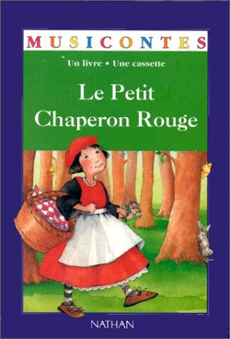 Le Petit chaperon rouge : d'après Charles Perrault Elisabeth Schlossberg Nathan