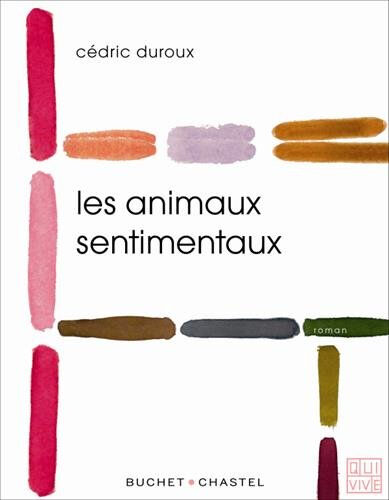 Les animaux sentimentaux Cédric Duroux Buchet Chastel