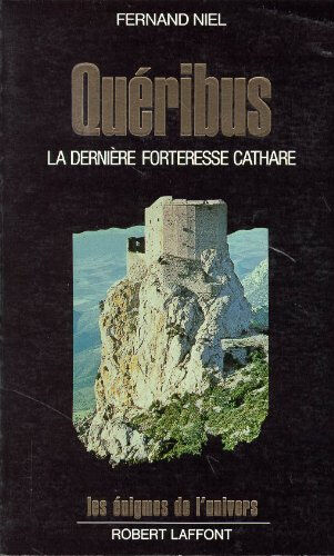 Quéribus : la dernière forteresse cathare Fernand Niel R. Laffont