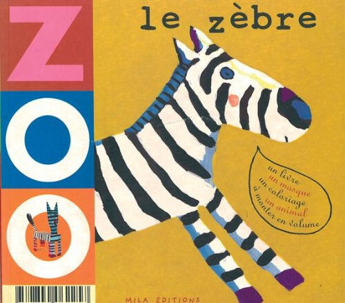 Le zèbre, le lion Anne Weiss Mila