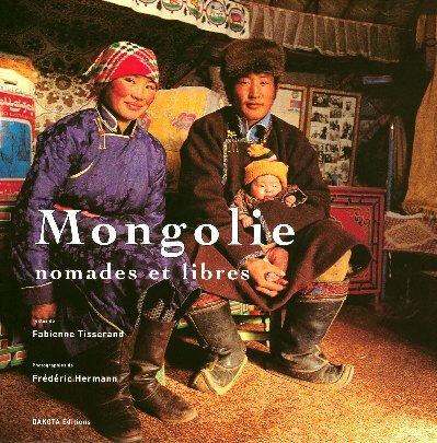 Fabienne Tisserand, Frédéric Hermann Mongolie : nomades et libres
