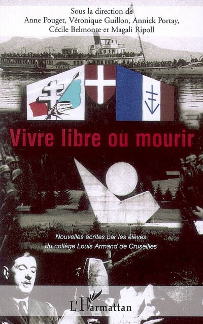 Vivre libre ou mourir  anne pouget, véronique guillon, annick portay, cécile belmonte, magali ripoll L'Harmattan