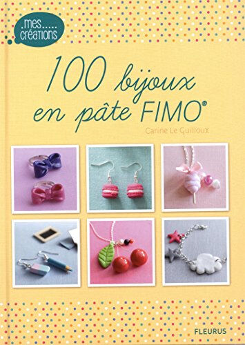 100 bijoux en pâte Fimo Carine Le Guilloux Fleurus