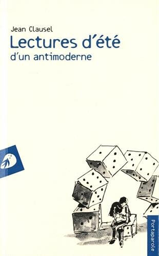 Lectures d'été d'un antimoderne Jean Clausel Portaparole d'Emilia Aru