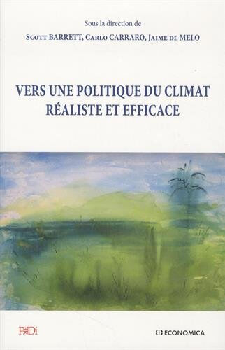 Vers une politique du climat réaliste et efficace melo (de) jaime Economica, Fondation pour les études et recherches sur le développement international