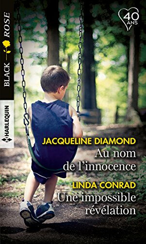 Au nom de l'innocence. Une impossible révélation Linda Conrad, Jacqueline Diamond Harlequin