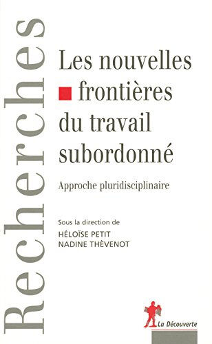 Les nouvelles frontières du travail subordonné : approche pluridisciplinaire thévenot, nadine La Découverte