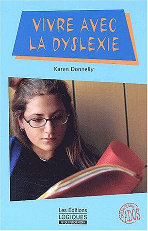 vivre avec la dyslexie donnelly, karen logiques (editions)
