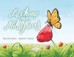 Le Champ aux mille fleurs Rachpunzel, Jérémy Parigi Livr'S Editions