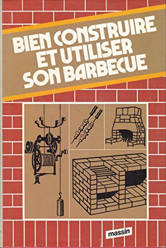 Bien construire et utiliser son barbecue Sophie Moutiers Ed. Massin