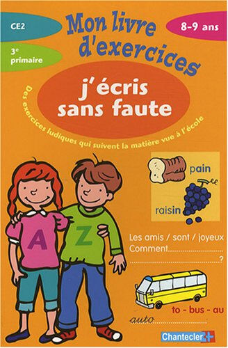 J'écris sans faute 8-9 ans, CE2, 3e primaire : des exercices ludiques qui suivent la matière vue à l  znu, ina hallemans, cédric gervy Chantecler