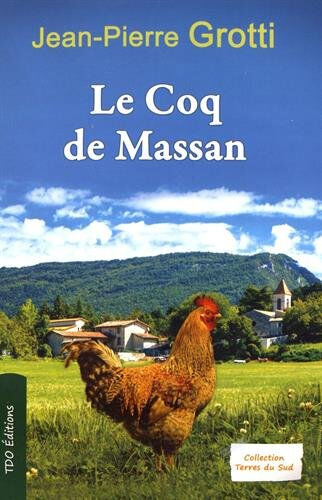 Le coq de Massan Jean-Pierre Grotti TDO éditions