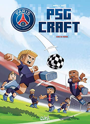 Paris Saint-Germain : PSG Craft. Vol. 1. Cube du monde Mathieu Mariolle Soleil