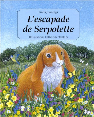 L'escapade de Serpolette Linda Jennings, Catherine Walters Gründ