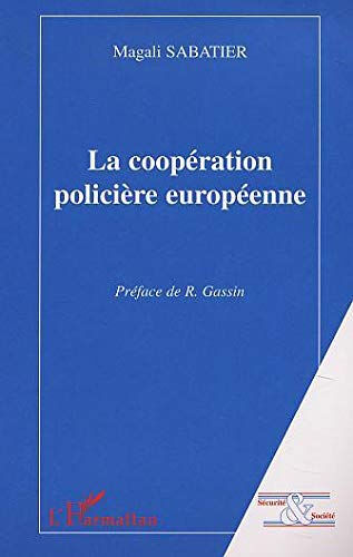 La coopération policière européenne Magali Sabatier L'Harmattan