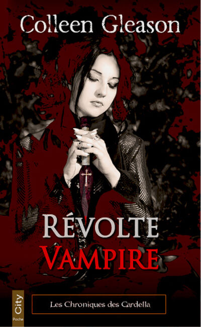 Les chroniques des Gardella. Vol. 3. Révolte vampire Colleen Gleason City