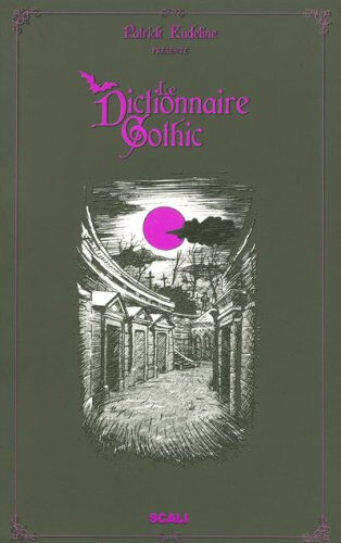 Le dictionnaire gothic eudeline, patrick Ed. Scali