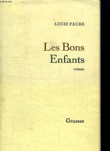 les bons enfants.  grasset.