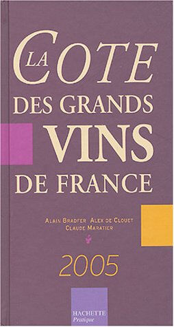 la cote des grands vins de france bradfer, alain hachette