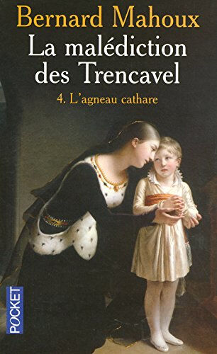 La malédiction des Trencavel. Vol. 4. L'agneau cathare Bernard Mahoux Pocket