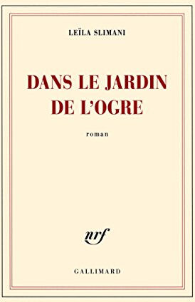 Dans le jardin de l'ogre Leïla Slimani Gallimard