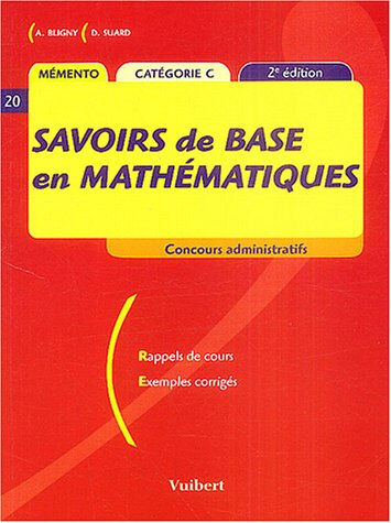 Savoirs de base en mathématiques : rappels de cours, exemples corrigés Aline Bligny, Didier Suard Vuibert