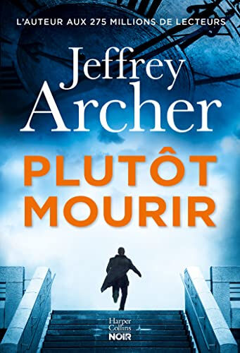 Plutôt mourir Jeffrey Archer HarperCollins