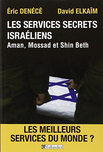 les services secrets israéliens : aman, mossad et shin beth eric denécé