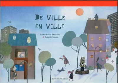 De ville en ville Emmanuèle Sandron, Brigitte Susini CotCotCot éditions