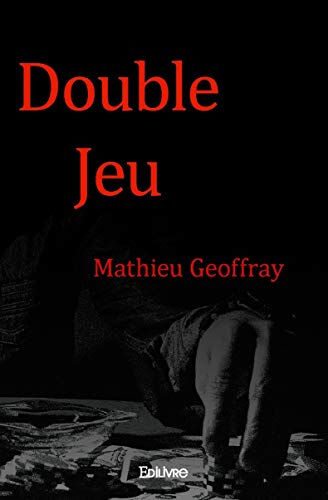 Double Jeu  mathieu geoffray Edilivre