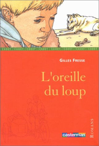 L'oreille du loup Gilles Fresse Casterman