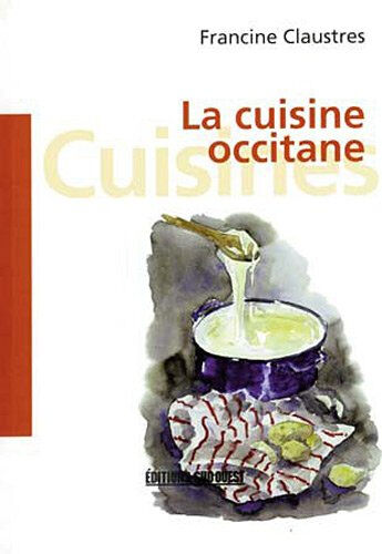 La cuisine occitane Francine Claustre Sud-Ouest