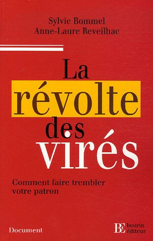 la révolte des virés : comment faire trembler votre patron sylvie bommel bourin editeur