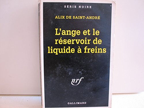 L'ange et le réservoir à liquide à freins Alix de Saint-André Gallimard