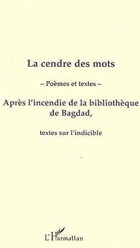 La cendre des mots : poèmes et textes après l'incendie de la bibliothèque de Bagdad : textes sur l'i  khal torabully, danielle fournier, martine-l jacquot, titane houben-galer, collectif L'Harmattan