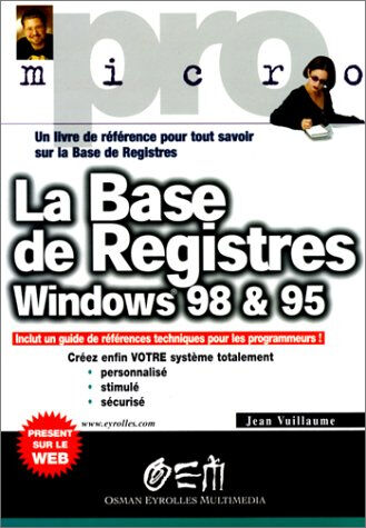 La base de registres Windows 98 et 95 Jean Vuillaume Eyrolles