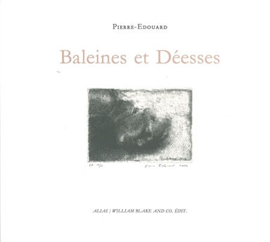 Baleines et déesses. Whales and goddesses Pierre-Edouard William Blake, Alias etc