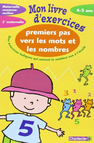 Premiers pas vers les mots et les nombres maternelle Moyenne section-2e maternelle, 4-5 ans : des ex Annemie Bosmans, Anita Engelen Chantecler