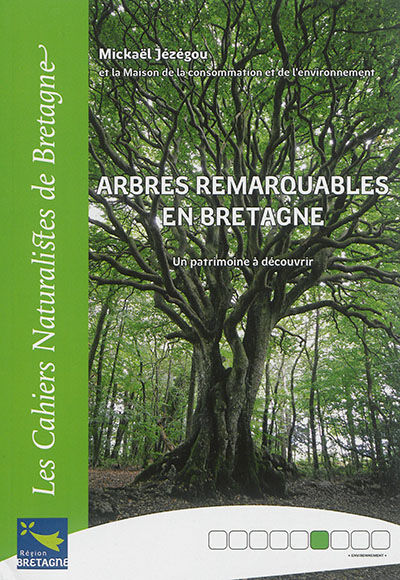 Arbres remarquables en Bretagne : un patrimoine à découvrir Mickaël Jézégou Conseil régional de Bretagne, Biotope