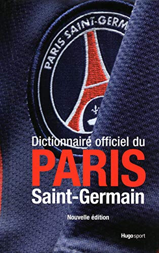 Dictionnaire officiel du Paris Saint-Germain Michel Kollar Hugo Sport