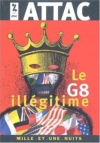 le g8 illégitime attac mille et une nuits