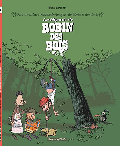 La légende de Robin des bois : une aventure rocambolesque de Robin des bois Manu Larcenet Dargaud