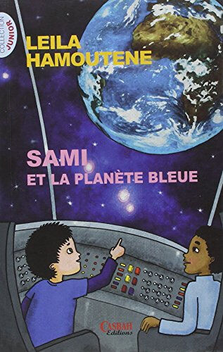 Sami et la Planete Bleue  leïla hamoutène Casbah Editions