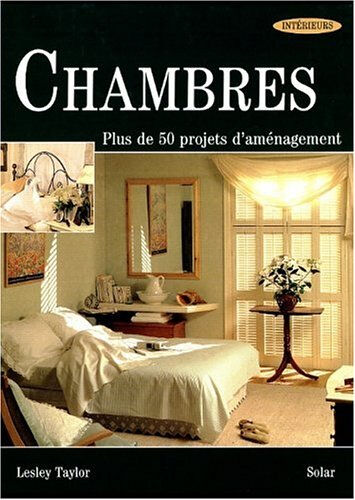 Chambres : plus de 50 projets d'aménagement Lesley Taylor Solar