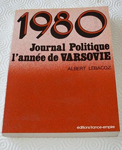 1980, journal politique de l'année de varsovie lebacqz, albert Éditions france-empire