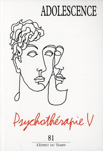 Adolescence, n° 81. Psychothérapie V  françois richard, philippe gutton, collectif L'Esprit du temps