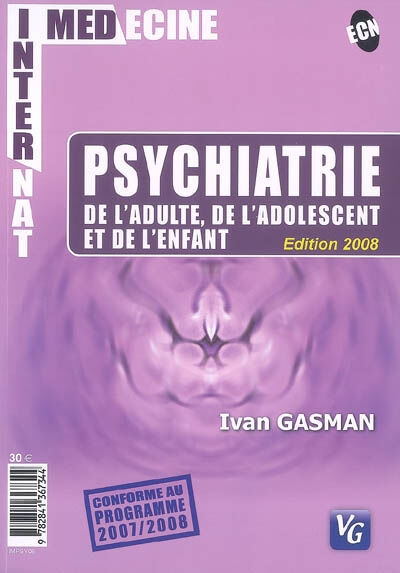 Psychiatrie de l'adulte, de l'adolescent et de l'enfant : nouvelles questions des ECN à partir de 20 Ivan Gasman Vernazobres-Grego