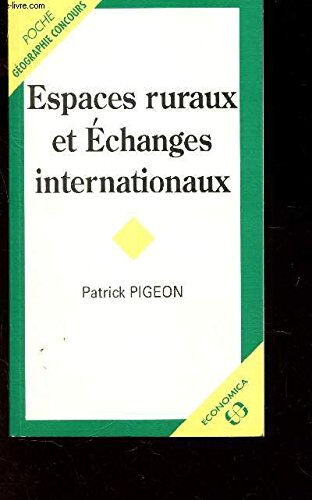 Espaces ruraux et échanges internationaux Patrick Pigeon Economica