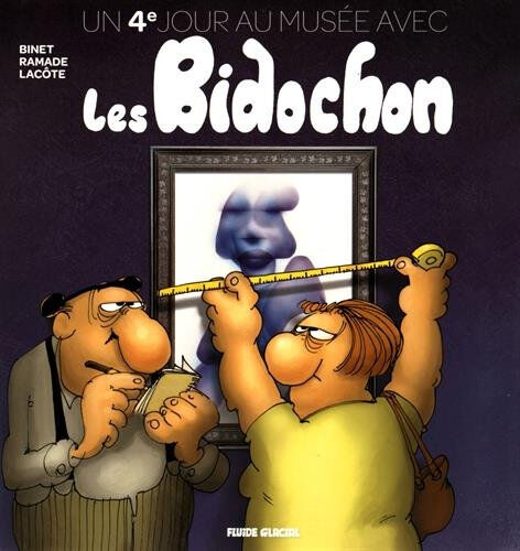 Un jour au musée avec les Bidochon. Vol. 4. Un 4e jour au musée avec les Bidochon Christian Binet, Patrick Ramade, Pierre Lacôte Fluide glacial